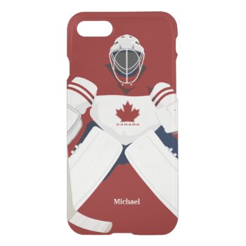 Canada Hockey Team Goalie Iphone Se/8/7 Case by zlatkocro at Zazzle