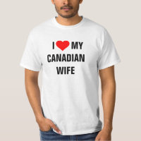I Love my Canadian wife t-shirt