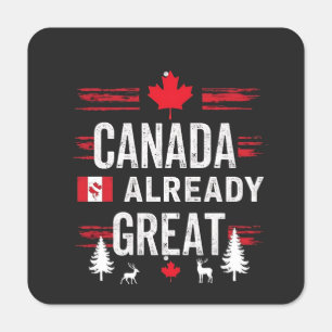 Canada is already great Anti MAGA Anti-Trump Metal Sign
