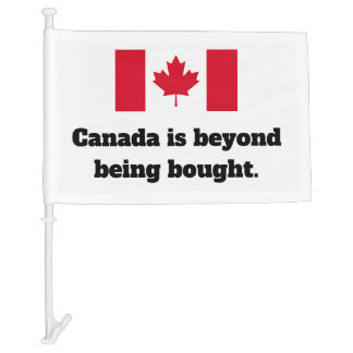 Canada is Beyond Being Bought Car Flag