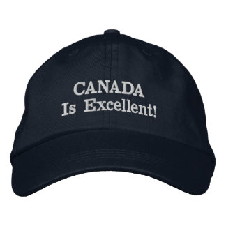 CANADA Is Excellent! (You May Change The Words) Embroidered Baseball Cap