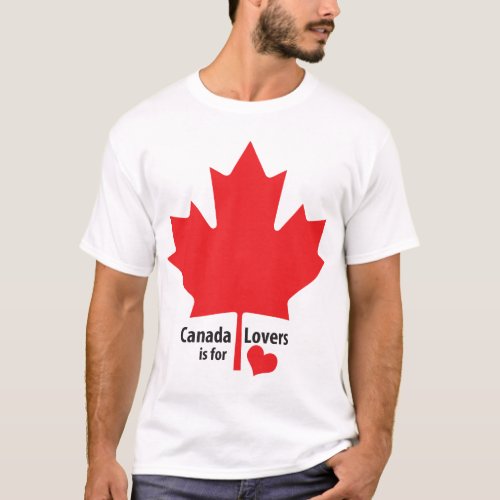 Canada is for Lovers Maple Leaf T_Shirt