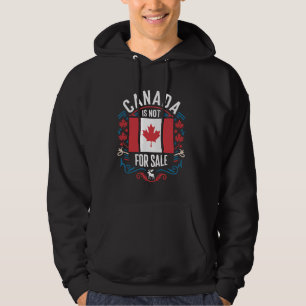 Canada Is Not For Sale 2 Hoodie