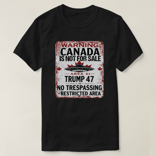 Canada Is Not for Sale – Area 51 Restricted Sign T-Shirt (Design Front)