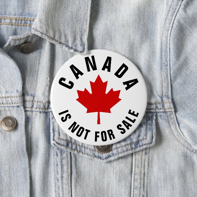 Canada Is Not For Sale Button (In Situ)