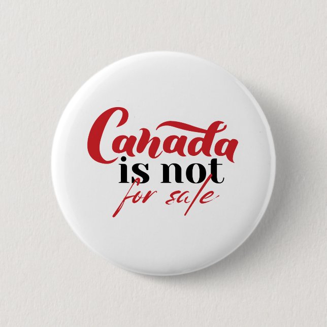 Canada is NOT For Sale  Button (Front)