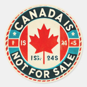 Canada is not for Sale Canadian Pride              Classic Round Sticker
