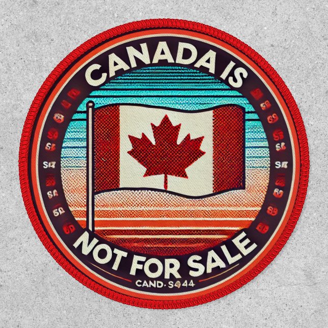 Canada is not for Sale Canadian Pride              Patch (Front)