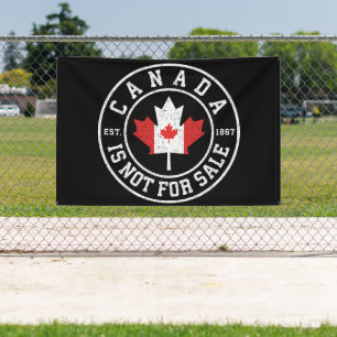 Canada is Not For Sale EST. 1867 Proud Canadian Banner