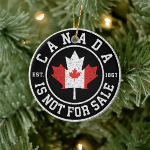 Canada is Not For Sale EST. 1867 Proud Canadian Ceramic Ornament