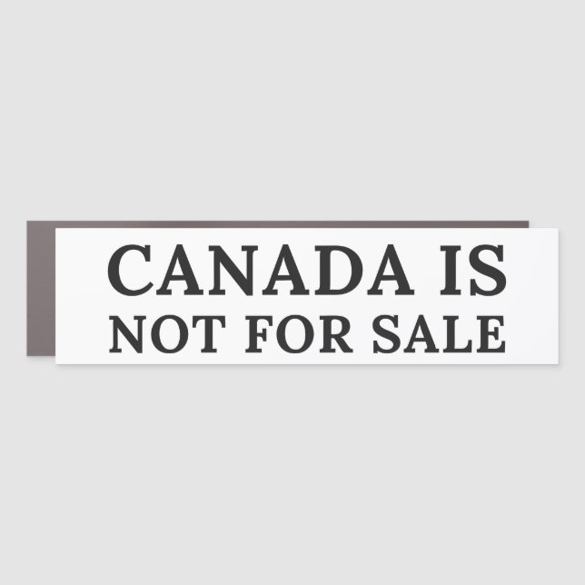 Canada Is Not For Sale - Political Message Car Magnet (Front)
