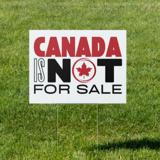Canada Is NOT For Sale Sign