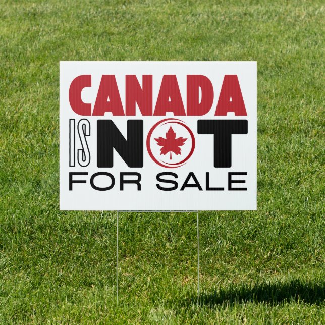 Canada Is NOT For Sale Sign (Insitu)