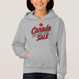Canada Is Not For Sale - Stand for Sovereignty Hoodie