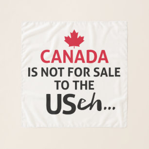 Canada Is not for Sale to the USA eh! Maple Leaf Scarf
