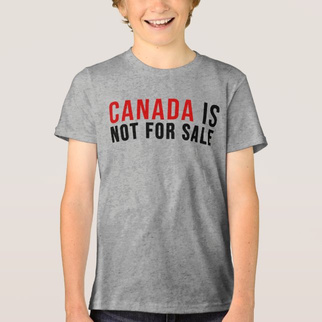 Canada Is Not For Sale Tri-Blend Shirt (Front)