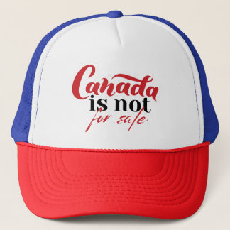 Canada is NOT For Sale Trucker Hat