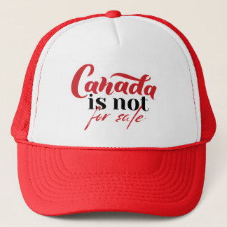 Canada is NOT For Sale Trucker Hat