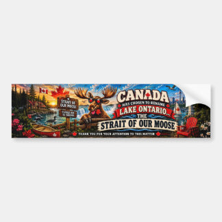 Canada Lake Ontario Is Now The Strait of Our Moose Bumper Sticker