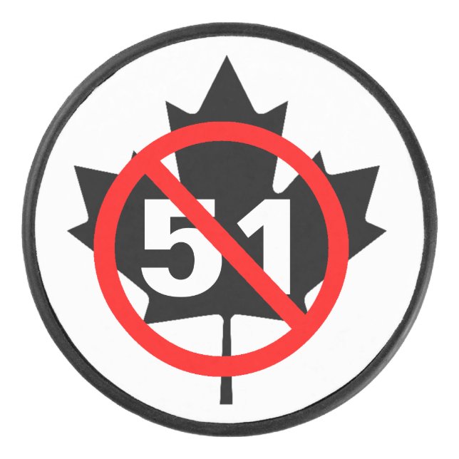 Canada Never 51st  Hockey Puck (Front)