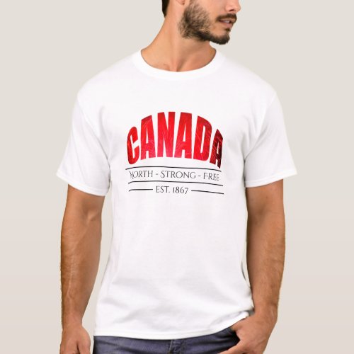 Canada North Strong Free est1867 _ T_Shirt