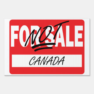 Canada NOT for sale Yard Sign