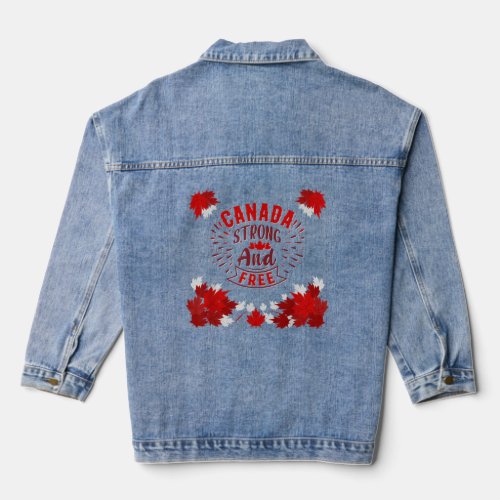 Canada Strong And Free Canada Day Maple Leaf  Denim Jacket