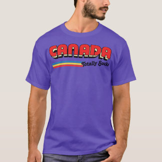 Canada Totally Sucks Humorous Retro Typography Des T-Shirt