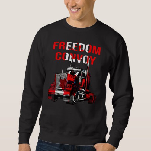 Canada Truck Freedom Convoy Canadian Trucker Rule  Sweatshirt