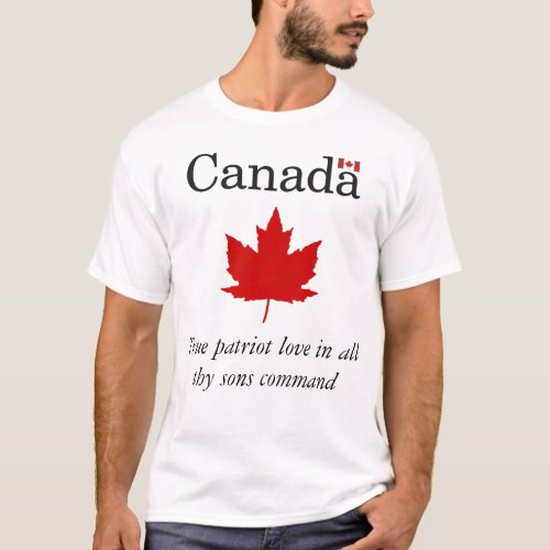 Canada _ True Patriot Love in All Thy Sons Command T_Shirt