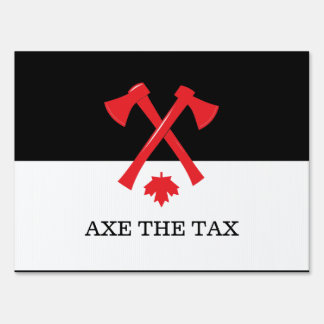 Canadian AXE THE TAX Protest Sign