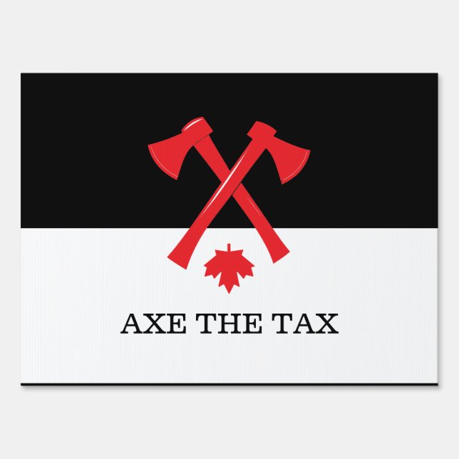 Canadian AXE THE TAX Protest Sign (Front)