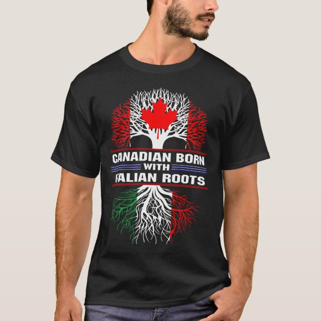 Canadian Born with Italian Roots T-Shirt (Front)