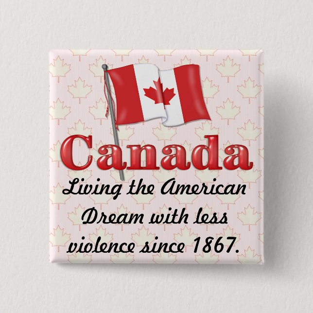 Canadian Dream Pinback Button (Front)