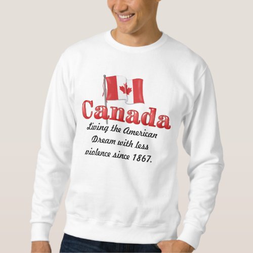 Canadian Dream Sweatshirt