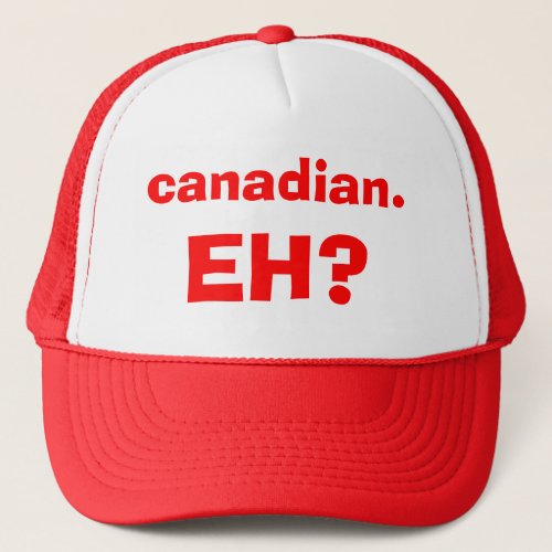 canadian EH Trucker Hat