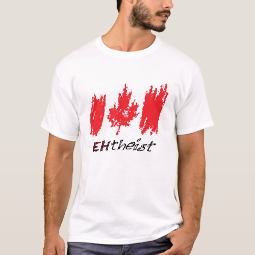 Canadian EHtheist Light Shirt T_Shirt