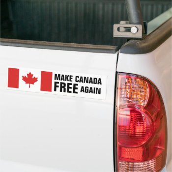 Canadian Flag Make Canada Free Again Bumper Sticker by RedneckHillbillies at Zazzle
