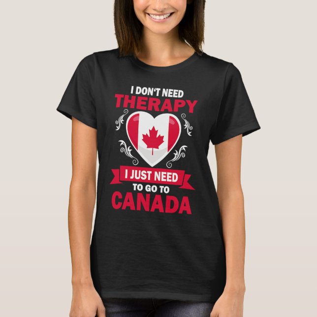 Canadian Flag Vacation  Therapy Funny Canada T-Shirt (Front)