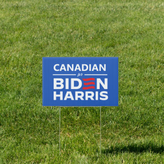 Canadian for Biden Harris Sign