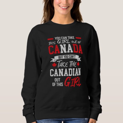 Canadian girl canadian roots proud of canada canad sweatshirt