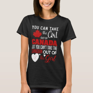 Canadian Girl Maple Leaf You Can Take This Girl Ou T-Shirt
