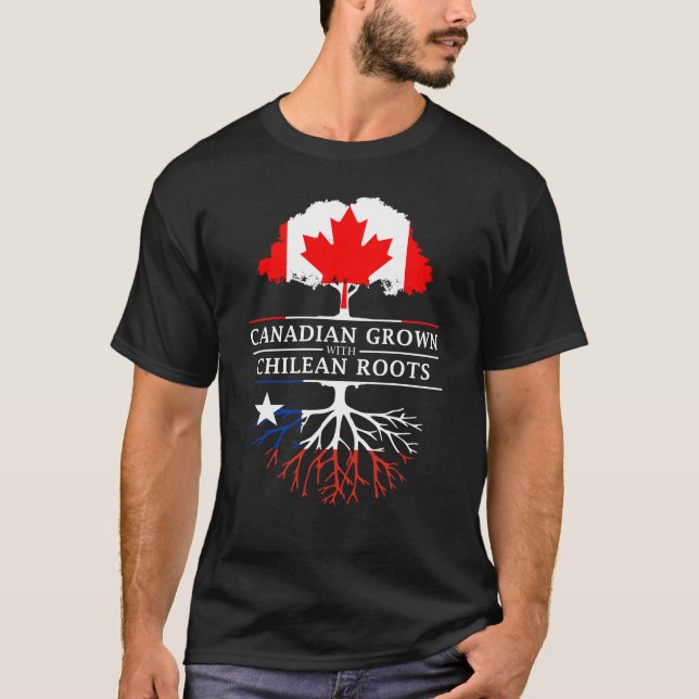 Canadian Grown with Chile Roots   Chilean Design T-Shirt (Front)