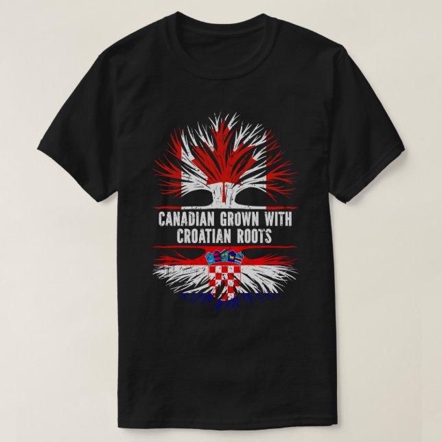 Canadian Grown with Croatian Roots Canada Flag T-Shirt (Design Front)