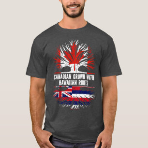 Canadian Grown with Hawaiian Roots Canada Flag T-Shirt