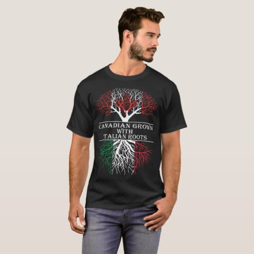 Canadian Grown With Italian Roots Tshirt