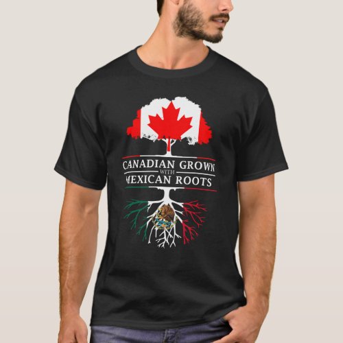 Canadian Grown with Mexican Roots   Mexico Design T_Shirt