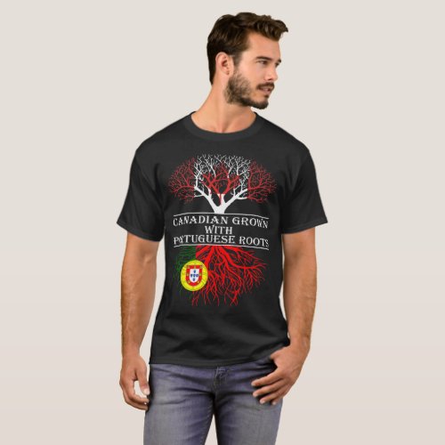 Canadian Grown With Portuguese Roots Tshirt
