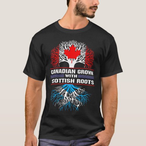 Canadian Grown with Scottish Roots T_Shirt