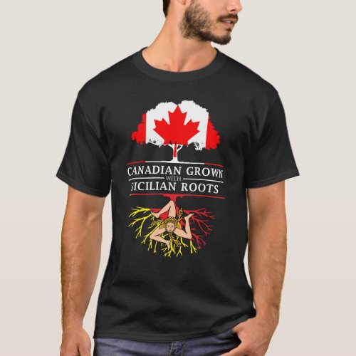 Canadian Grown with Sicilian Roots   Sicily Design T_Shirt